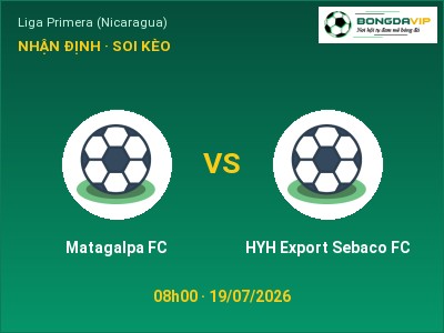 Nhận định Matagalpa FC vs HYH Export Sebaco FC, 08h00 ngày 19/07: Soi kèo Liga Primera (Nicaragua)