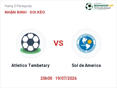 Soi kèo, dự đoán Atletico Tembetary vs Sol de America 20h00 ngày 19/07: Ba điểm ở lại?