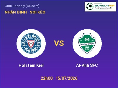 Nhận định bóng đá Holstein Kiel vs Al-Ahli SFC (22h00, 15/07): Ba điểm ở lại?