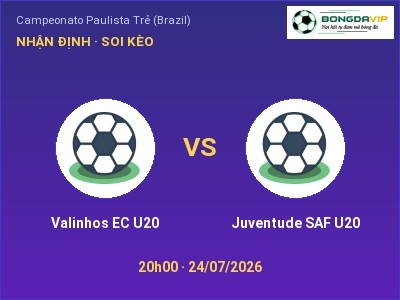 Nhận định kèo Valinhos EC U20 vs Juventude SAF U20 20h00 ngày 24/07 – Ba điểm ở lại?