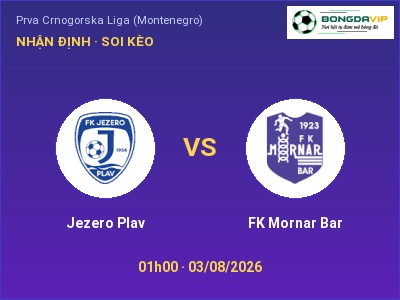 Nhận định bóng đá Jezero Plav vs FK Mornar Bar (01h00, 03/08): Một điểm chia đôi?