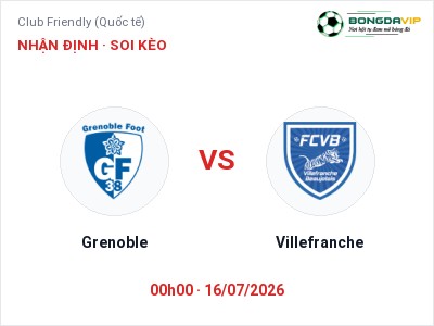 Soi kèo Grenoble vs Villefranche 00h00 ngày 16/07: Khó cho đội khách