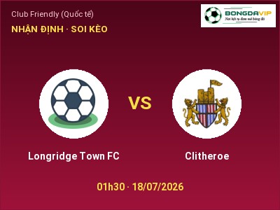 Soi kèo Longridge Town FC vs Clitheroe 01h30 ngày 18/07: Khách lấn chủ