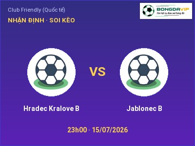 Nhận định Hradec Kralove B vs Jablonec B, 23h00 ngày 15/07: Soi kèo Club Friendly (Quốc tế)