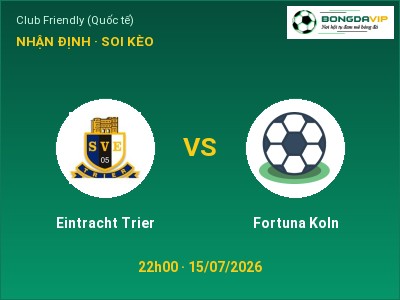 Nhận định bóng đá Eintracht Trier vs Fortuna Koln (22h00, 15/07): Khó cho đội khách
