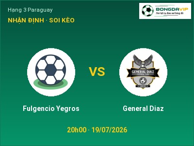 Soi kèo Fulgencio Yegros vs General Diaz 20h00 ngày 19/07: Ba điểm ở lại?