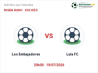 Nhận định kèo Los Embajadores vs Lula FC 20h00 ngày 19/07 – Khó cho đội khách