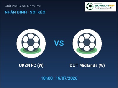 Nhận định UKZN FC (W) vs DUT Midlands (W), 18h00 ngày 19/07: Soi kèo Giải VĐQG Nữ Nam Phi