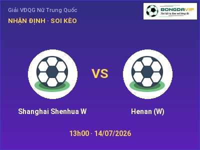 Soi kèo Shanghai Shenhua W vs Henan (W) 13h00 ngày 14/07: Ba điểm ở lại?