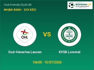 Nhận định kèo Oud-Heverlee Leuven vs KVSK Lommel 16h00 ngày 15/07 – Cửa trên gọi tên chủ nhà