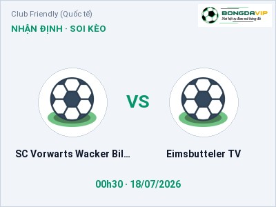 Soi kèo SC Vorwarts Wacker Billstedt vs Eimsbutteler TV 00h30 ngày 18/07: Đội khách sáng cửa