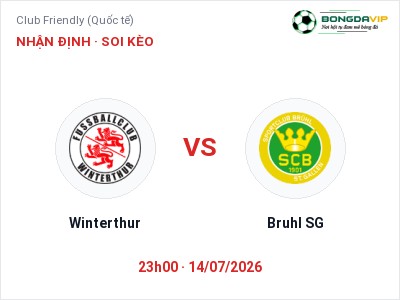 Dự đoán Winterthur vs Bruhl SG, 23h00 ngày 14/07: Tỷ lệ kèo Club Friendly (Quốc tế)