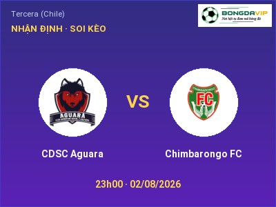 Nhận định CDSC Aguara vs Chimbarongo FC, 23h00 ngày 02/08: Soi kèo Tercera (Chile)