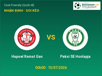 Soi kèo Hapoel Ramat Gan vs Paksi SE Honlapja 00h00 ngày 15/07: Ba điểm ở lại?