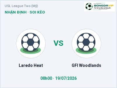 Nhận định kèo Laredo Heat vs GFI Woodlands 08h00 ngày 19/07 – Ba điểm ở lại?