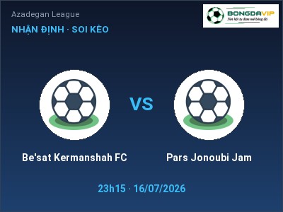 Soi kèo Be'sat Kermanshah FC vs Pars Jonoubi Jam 23h15 ngày 16/07: Cơ hội cho đội khách