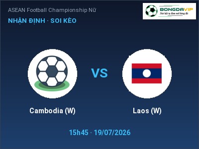 Nhận định bóng đá Cambodia (W) vs Laos (W) (15h45, 19/07): Ba điểm ở lại?