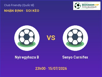 Nhận định kèo Nyiregyhaza B vs Senyo Carnifex 23h00 ngày 15/07 – Chủ nhà sáng cửa