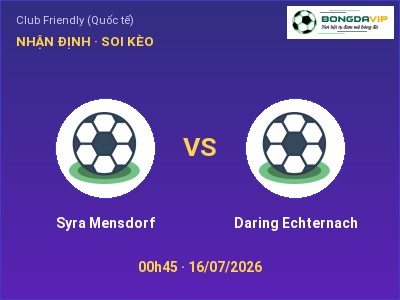Nhận định bóng đá Syra Mensdorf vs Daring Echternach (00h45, 16/07): Chủ nhà sáng cửa