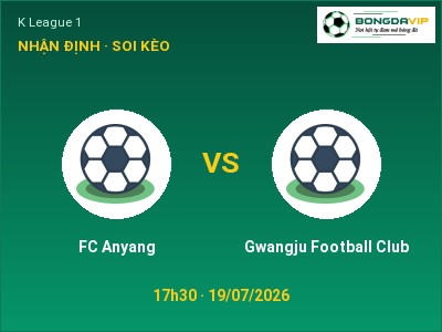 Soi kèo FC Anyang vs Gwangju Football Club 17h30 ngày 19/07: Ba điểm ở lại?