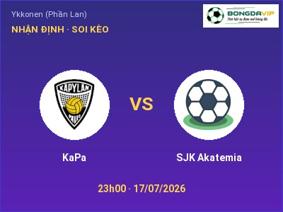 Nhận định KaPa vs SJK Akatemia, 23h00 ngày 17/07: Soi kèo Ykkonen (Phần Lan)