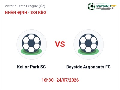 Soi kèo Keilor Park SC vs Bayside Argonauts FC 16h30 ngày 24/07: Ba điểm ở lại?