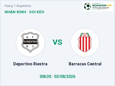 Dự đoán Deportivo Riestra vs Barracas Central, 00h30 ngày 03/08: Tỷ lệ kèo Hạng 1 Argentina