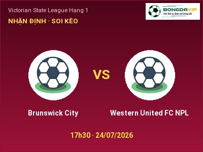 Nhận định Brunswick City vs Western United FC NPL, 17h30 ngày 24/07: Soi kèo Victorian State League Hạng 1