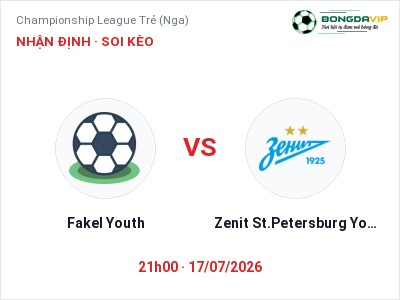 Nhận định bóng đá Fakel Youth vs Zenit St.Petersburg Youth (21h00, 17/07): Đội khách sáng cửa