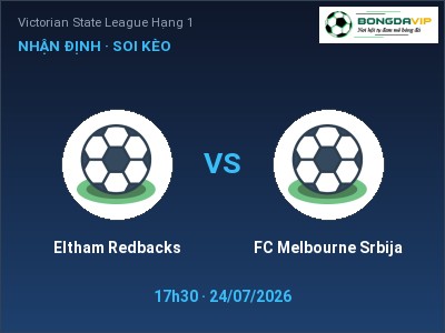 Nhận định kèo Eltham Redbacks vs FC Melbourne Srbija 17h30 ngày 24/07 – Khó cho đội khách