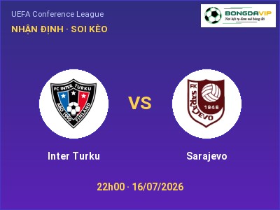 Soi kèo, dự đoán Inter Turku vs Sarajevo 22h00 ngày 16/07: Cửa trên gọi tên chủ nhà