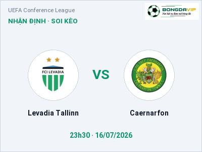 Dự đoán Levadia Tallinn vs Caernarfon, 23h30 ngày 16/07: Tỷ lệ kèo UEFA Conference League