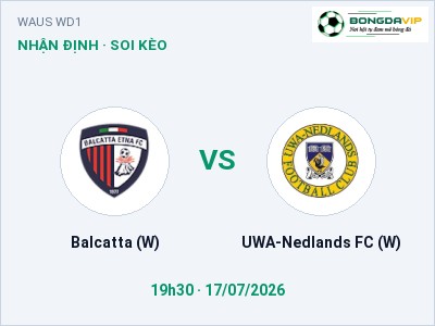 Nhận định Balcatta (W) vs UWA-Nedlands FC (W), 19h30 ngày 17/07: Soi kèo WAUS WD1